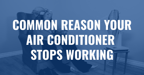 You are currently viewing Common Reason Your Air Conditioner Stops Working