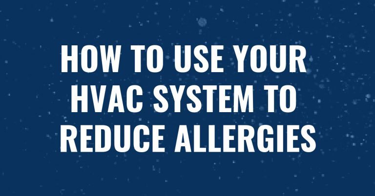 Read more about the article How to Use Your HVAC System to Reduce Allergies