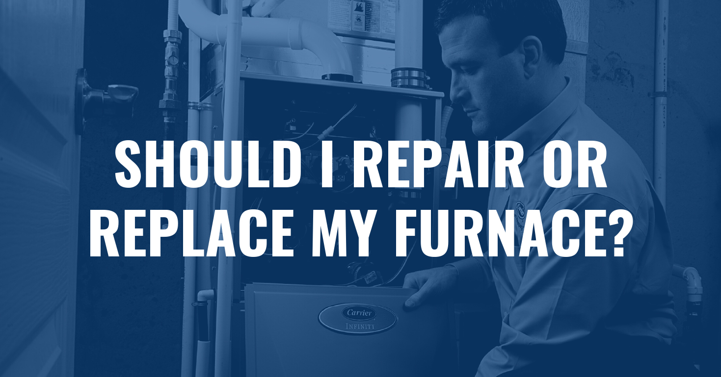 SHOULD I REPAIR OR REPLACE MY FURNACE?