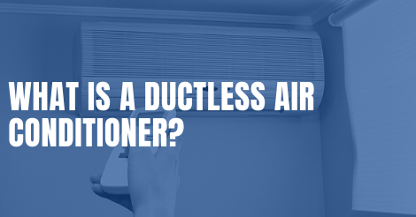 Read more about the article What is a Ductless Air Conditioner?