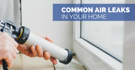 You are currently viewing Common Air Leaks in your Home